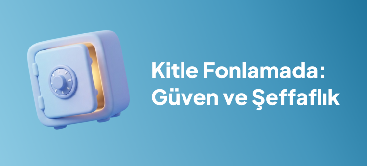 Türkiye'de Kitle Fonlama: Güvenlik ve Şeffaflık Rehberi blog yazısı görseli